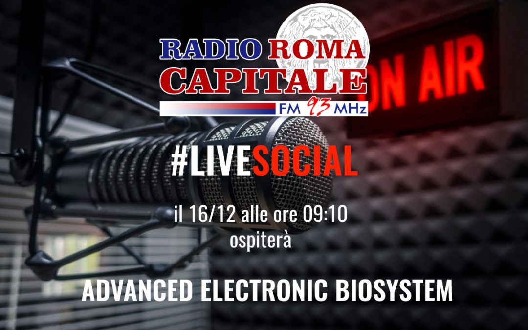 Radio Roma Capitale will host Advanced Electronic Biosystem