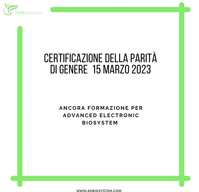 Certificazione della parità di genere. Ancora formazione per Advanced Electronic Biosystem, presente al seminario di approfondimento “Certificazione della parità di genere. Come ottenerla e quali vantaggi produce”, a cura DLA Piper – 15 marzo 2023